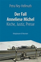Petra Ney-Hellmuth - Der Fall Anneliese Michel