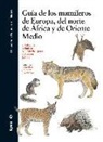 Stéphane . . . [et al. ] Aulagnier - Guía de los mamíferos de Europa, del norte de África y de Oriente Medio
