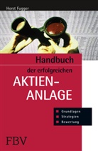 Horst Fugger - Handbuch der erfolgreichen Aktienanlage