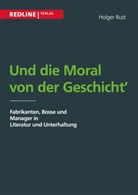 Holger Rust - Und die Moral von der Geschicht'