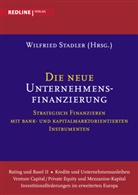 Hannah Rieger, Wilfried Stadler - Die neue Unternehmensfinanzierung