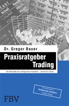 Gregor Bauer - Praxisratgeber Trading