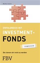 Markus Gunter - Erfolgreich mit Investmentfonds - simplified