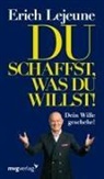 Erich J Lejeune, Erich J. Lejeune - Du schaffst, was du willst