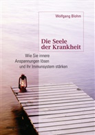 Wolfgang Blohm - Die Seele der Krankheit