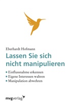 Eberhardt Hofmann - Lassen Sie sich nicht manipulieren!