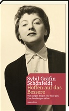 Sibyl Schönfeldt, Sibyl Gräfin Schönfeldt, Sybil Schönfeldt, Sybil Gräfin Schönfeldt - Hoffen auf das Bessere