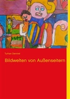 Turhan Demirel - Bildwelten von Außenseitern