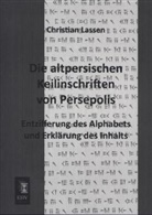 Christian Lassen - Die altpersischen Keilinschriften von Persepolis