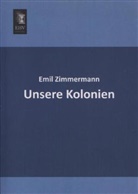 Emil Zimmermann - Unsere Kolonien