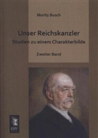 Moritz Busch - Unser Reichskanzler. Bd.2