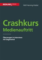 Wolf-Henning Kriebel - Crashkurs Medienauftritt