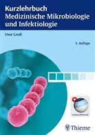 Uwe Gross - Kurzlehrbuch Medizinische Mikrobiologie und Infektiologie