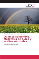 Selena Gutiérrez, Mikhail Tlenkopatchev, Mikhail A Tlenkopatchev, Mikhail A. Tlenkopatchev - Química sostenible. Metátesis de hules y aceites naturales