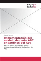 Eduardo Herrera - Implementaci&oacute;n del modelo de costo ABC en Jardines del Rey