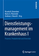Mari A Pfannstiel, Mario A Pfannstiel, Ricarda B. Bouncken, Andreas J Reuschl, Mario A. Pfannstiel, Andreas J. Reuschl - Dienstleistungsmanagement im Krankenhaus I