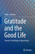 Philip C Watkins, Philip C. Watkins - Gratitude and the Good Life