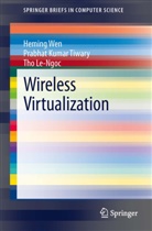 Tho Le-Ngoc, Prabhat Kuma Tiwary, Prabhat Kumar Tiwary, Hemin Wen, Heming Wen - Wireless Virtualization