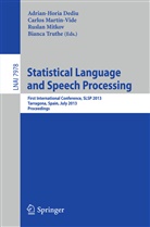 Adrian-Horia Dediu, Carlo Martín-Vide, Carlos Martín-Vide, Ruslan Mitkov, Ruslan Mitkov et al, Bianca Truthe - Statistical Language and Speech Processing