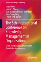 Juan M. Corchado Rodríguez, Juan Manuel Corchado Rodríguez, Ju Manuel Corchado Rodríguez et al, Leo S L Wang, Leon S L Wang, I-Hsien Ting... - The 8th International Conference on Knowledge Management in Organizations