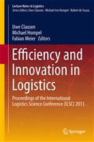 Uwe Clausen, J Fabian Meier, Michael Hompel, Michael ten Hompel, Fabian Meier, J. Fabian Meier... - Efficiency and Innovation in Logistics