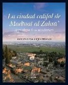 Antonio Vallejo Triano - La ciudad califal de MadÄ«nat al-ZahrÄ� : arqueologÃ­a de su excavaciÃ³n