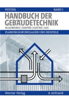 Wolfram Pistohl, Christian Rechenauer, Birgit Scheuerer - Handbuch der Gebäudetechnik - Bd.1: Allgemeines, Sanitär, Elektro, Gas