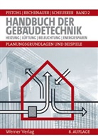 Pistoh, Wolfram Pistohl, Rechenaue, Christian Rechenauer, Scheuerer, Birgit Scheuerer - Handbuch der Gebäudetechnik - Bd.2: Heizung, Lüftung, Beleuchtung, Energiesparen