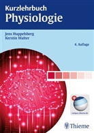 Huppelsber, Jen Huppelsberg, Jens Huppelsberg, WALTER, Kerstin Walter - Kurzlehrbuch Physiologie