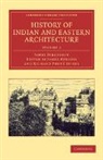 James Fergusson, James Burgess, Burgess James, Richard Phen Spiers, Richard Phene Spiers, Richard Phené Spiers - History of Indian and Eastern Architecture: Volume 2