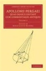 Apollonius of Perga, Johan Ludvig Apollonius of Perga Heiberg, Johan Ludvig Heiberg, Apollonius Of Perga, Johan Ludvig Heiberg - Apollonii Pergaei Quae Graece Exstant Cum Commentariis Antiquis:
