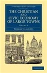 Thomas Chalmers, Chalmers Thomas - Christian and Civic Economy of Large Towns: Volume 3