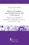 Antoni Conejo - Domus seu hospitale : espais d'assistència i de salut a l'Edat Mitjana = Domus seu hospitale : assistance and health care spaces in the Middle Ages