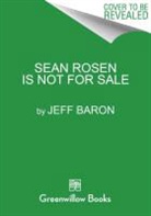 Jeff Baron - Sean Rosen Is Not for Sale
