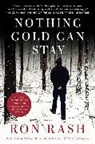 Ron Rash - Nothing Gold Can Stay
