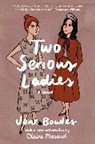 Jane Bowles, Jane/ Messud Bowles - Two Serious Ladies