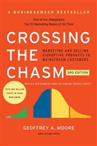Geoffrey A. Moore - Crossing the Chasm