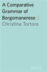 Christina Tortora, Christina (Professor of Linguistics Tortora, Tortora Christina - Comparative Grammar of Borgomanerese