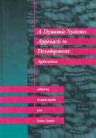 Linda B. (Indiana University) Thelen Smith, Linda B. Thelen Smith, Linda B. Smith, Esther Thelen - Dynamic Systems Approach to Development