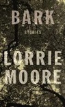 Lorrie Moore - Bark