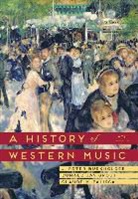 J. Peter Burkholder, J.Peter Burkholder, Donald Jay Grout, Claude V. Palisca - A History of Western Music