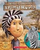 Sandra Markle, Sandra/ McWilliam Markle, Howard Mcwilliam - What If You Had Animal Hair?