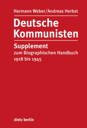 Herbst, Andreas Herbst, Webe, Herman Weber, Hermann Weber - Deutsche Kommunisten Supplement zum Biographischen Handbuch 1918 bis 1945
