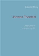 Sebastian Stranz - Jahwes Ebenbild