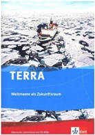 TERRA Weltmeere als Zukunftsraum. Ausgabe ab 2013, m. 1 CD-ROM