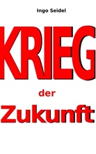 Ingo Seidel - Krieg der Zukunft
