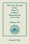 Don Gleason Hill - The Early Records of the Town of Dedham, Massachusetts, 1737-1766