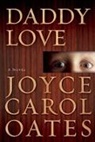Joyce Carol Oates, Joyce Carol Oates - Daddy Love