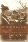 Shira Robinson, Shira N Robinson, Shira N. Robinson, Robinson Shira - Citizen Strangers