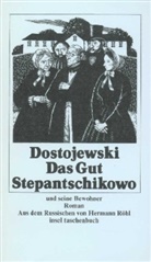 Fjodor M. Dostojewskij - Das Gut Stepantschikowo und seine Bewohner
